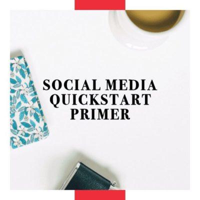 Social Media Quickstart Primer