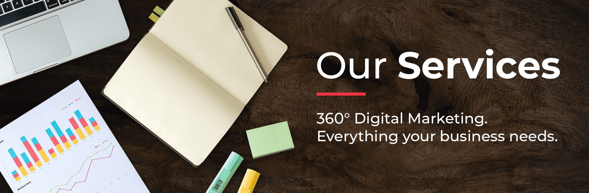 Our Services. 360° Digital Marketing. Everything your business needs.