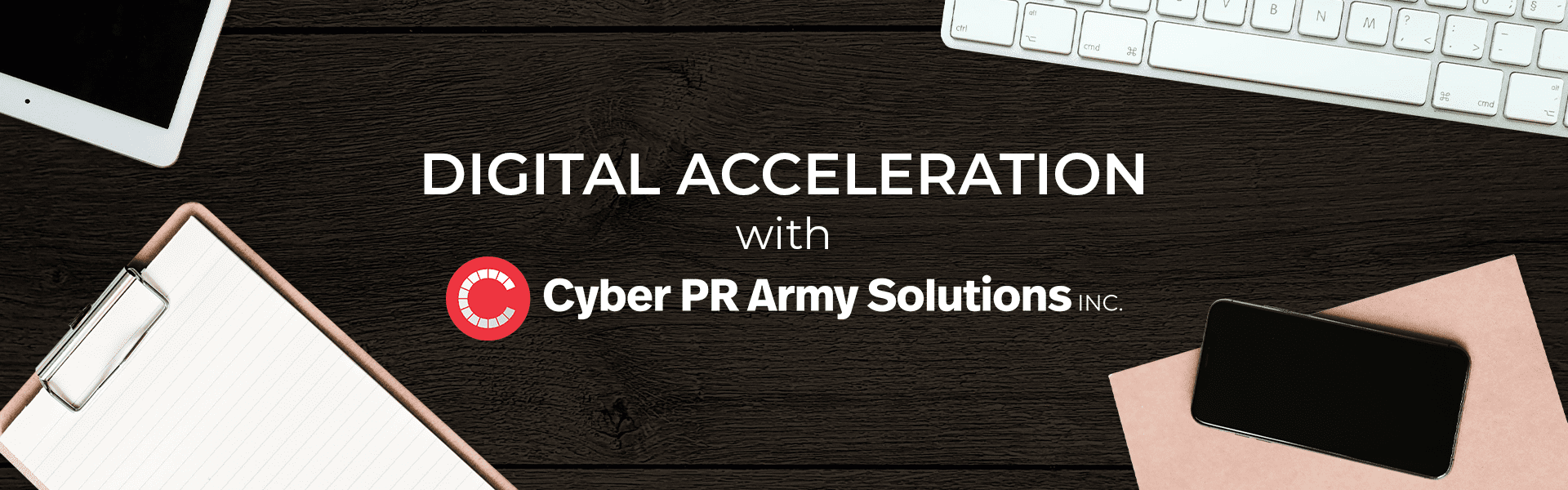 Digital Acceleration with Cyber PR Army Solutions.