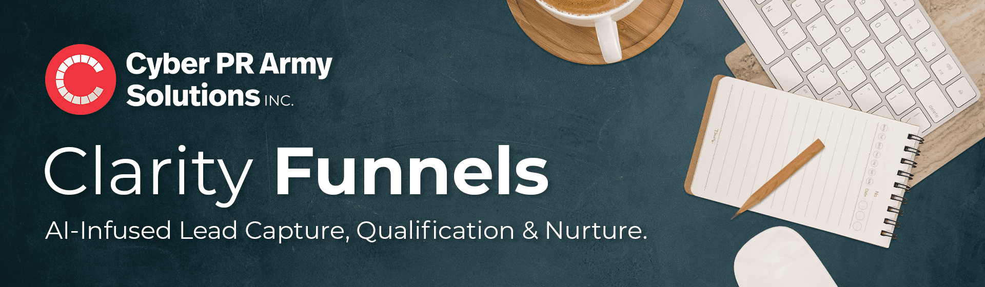 "Clarity Funnels, AI-infused lead capture, qualification and nurture"